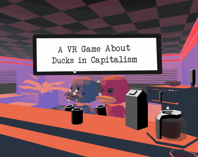 A VR Game About Ducks in Capitalism Cover Art